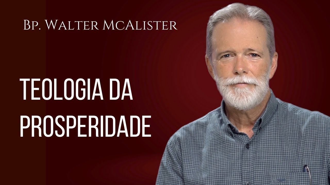 Teologia da Prosperidade Bp  Walter McAlister