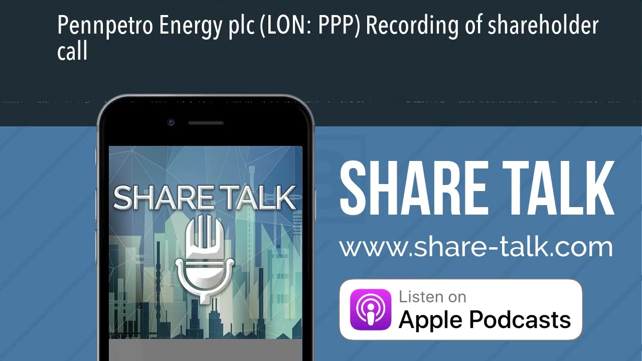Pennpetro Energy plc (LON: PPP) Recording of shareholder call