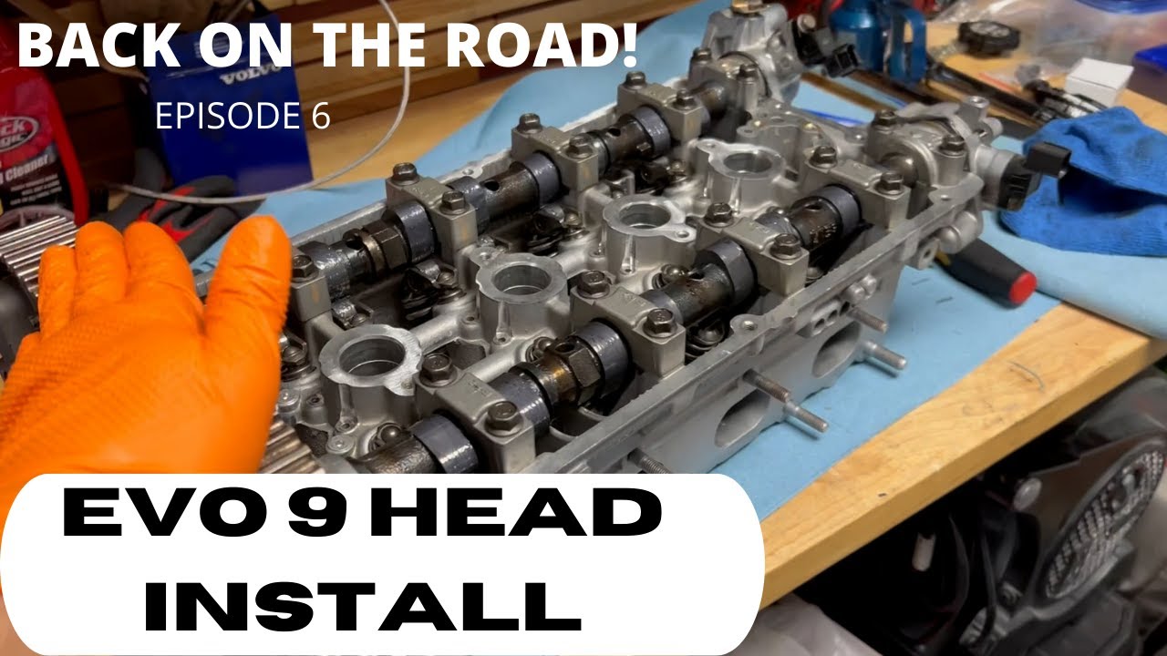 Evo 9 head install- getting the Evo back on the road! EP6
