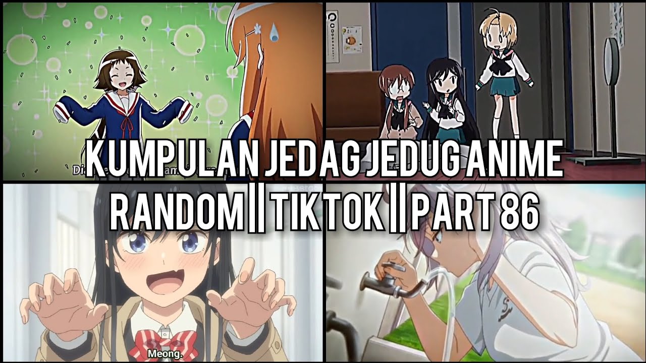 Kumpulan Jedag Jedug Anime Random Keren Dan Lucu || TIKTOK || PART 86