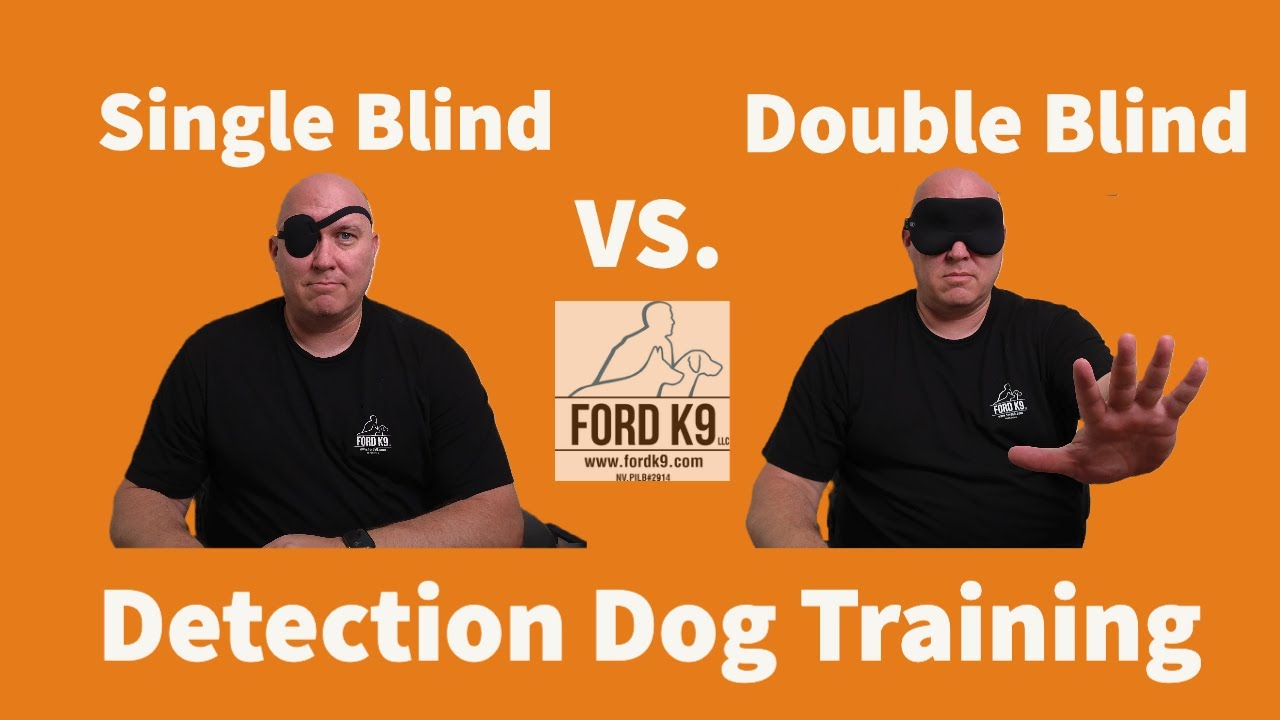 Single vs Double blind in your Detection Dog searches.