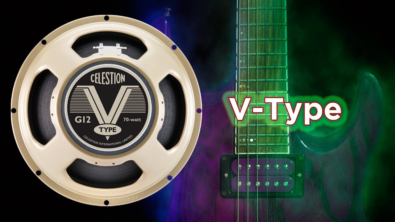 Celestion V-Type clean, crunch and high gain demonstration