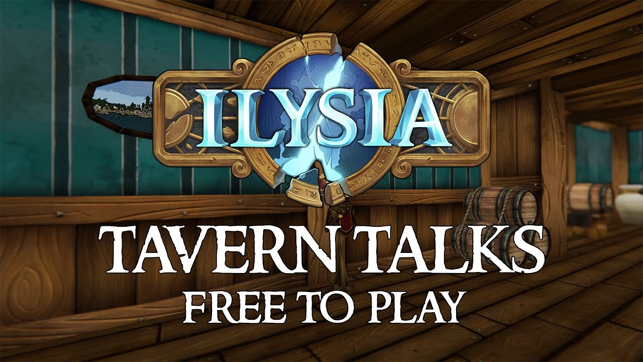 Ilysia | Tavern Talk Free To Play & Content Updates
