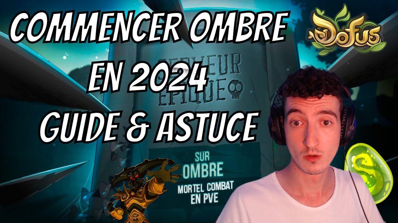 DOFUS - GUIDES et ASTUCES POUR COMMENCER OMBRE EN 2024