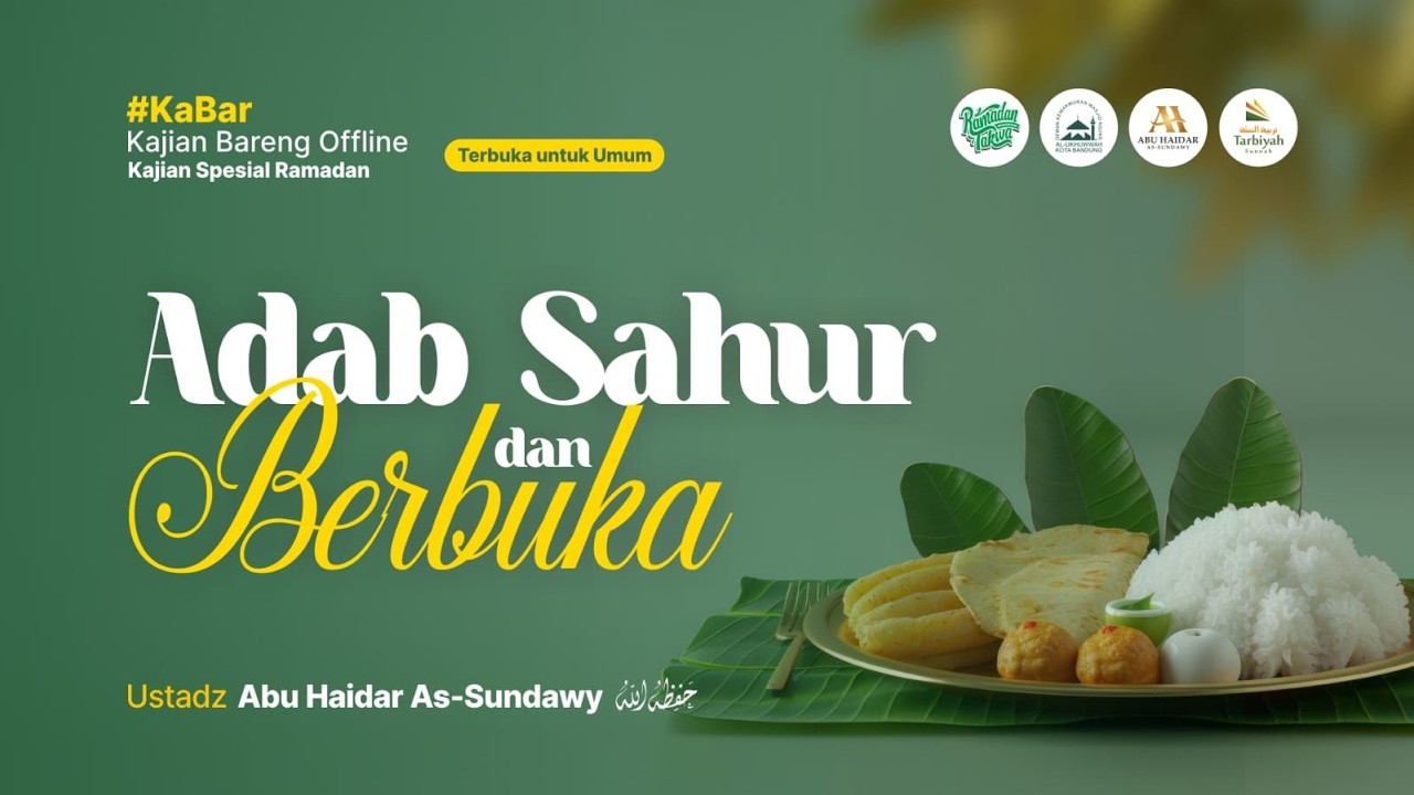 [LIVE] Adab Sahur dan Berbuka - Ustadz Abu Haidar As-Sundawy حفظه الله