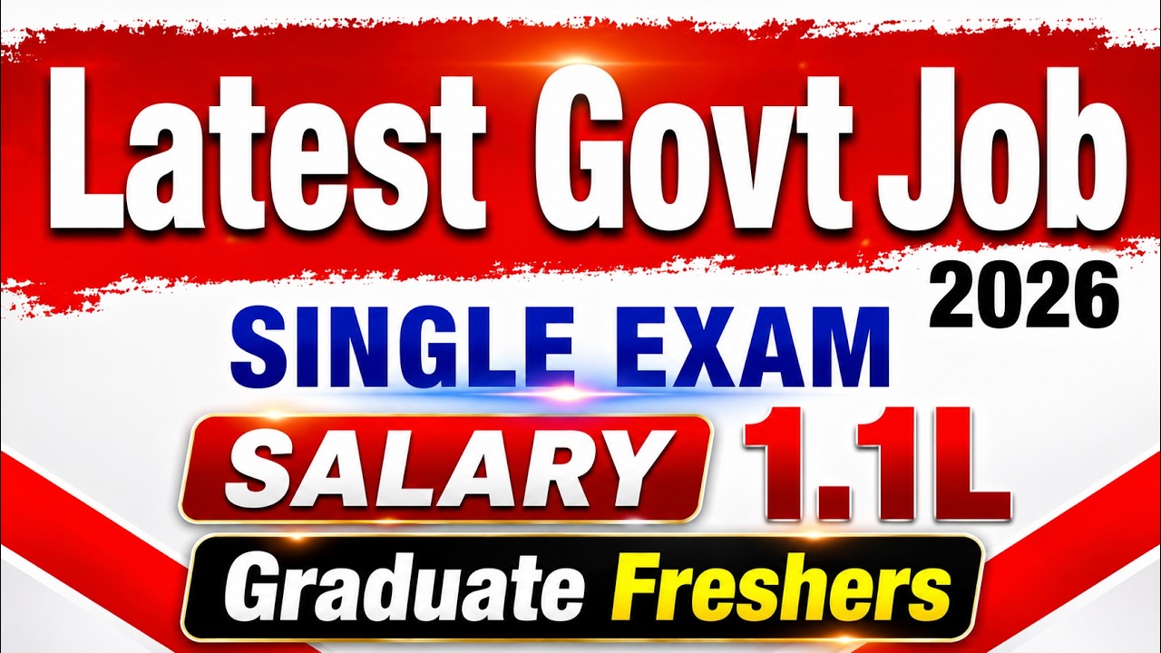 🚨Latest Job Notification 2026 | Single Exam 😱 1.1L Salary | Freshers Graduate | Permanent Govt Job