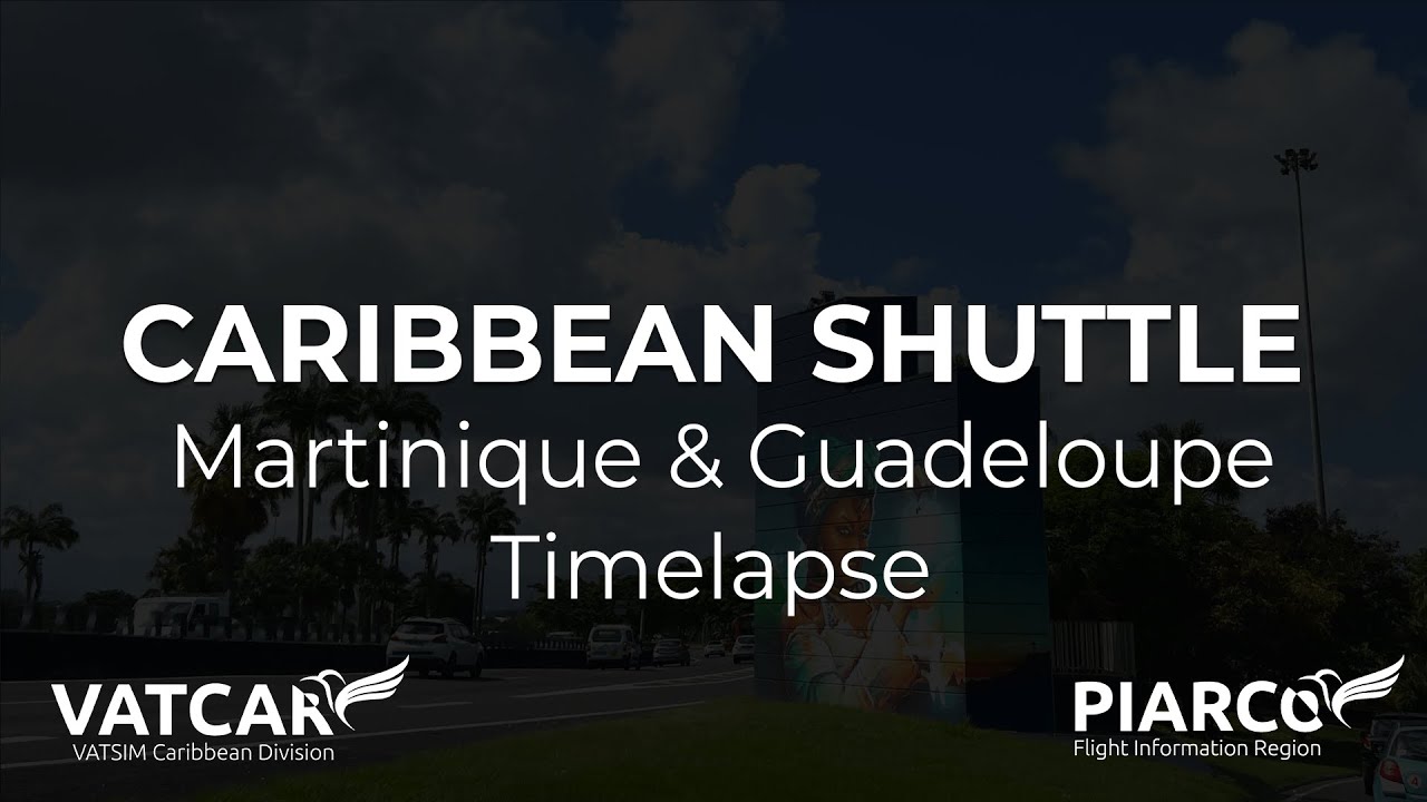[VATSIM] [Piarco FIR] [TFFR & TFFF ] 11-03-23 Caribbean Shuttle Timelapse