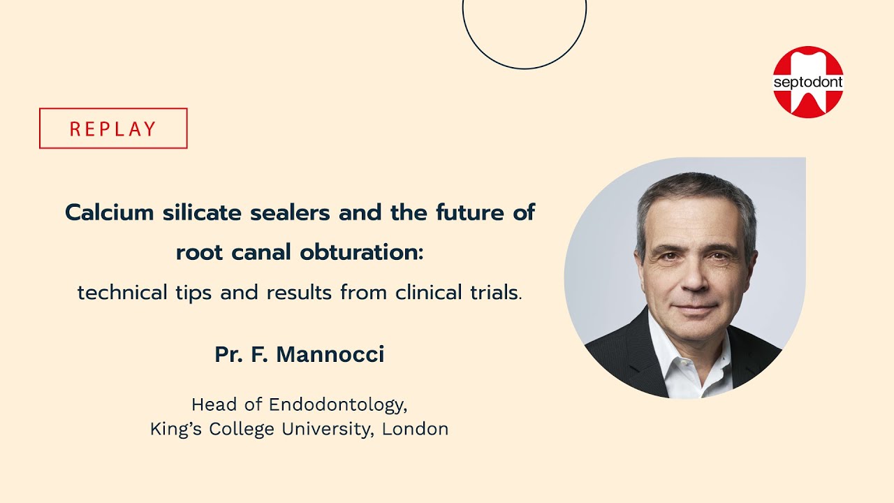 Calcium silicate sealers and the future of root canal obturation - Septodont webinar by Pr. Mannocci