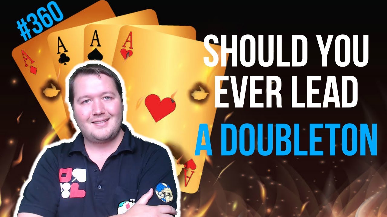 Should You Ever Lead A Doubleton - Weekly Free #360