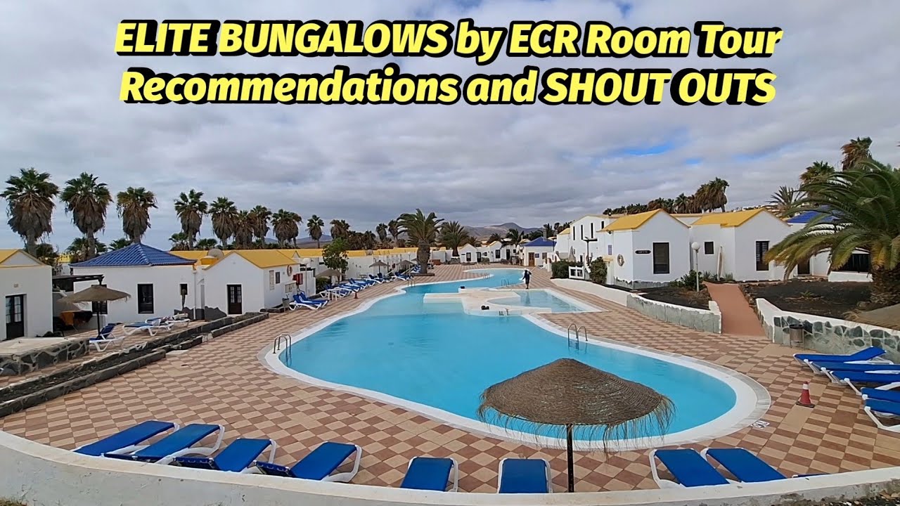 Fuerteventura Caleta de fuste, ELITE BUNGALOWS by ECR Room Tour, Recommendations and SHOUT OUTS 