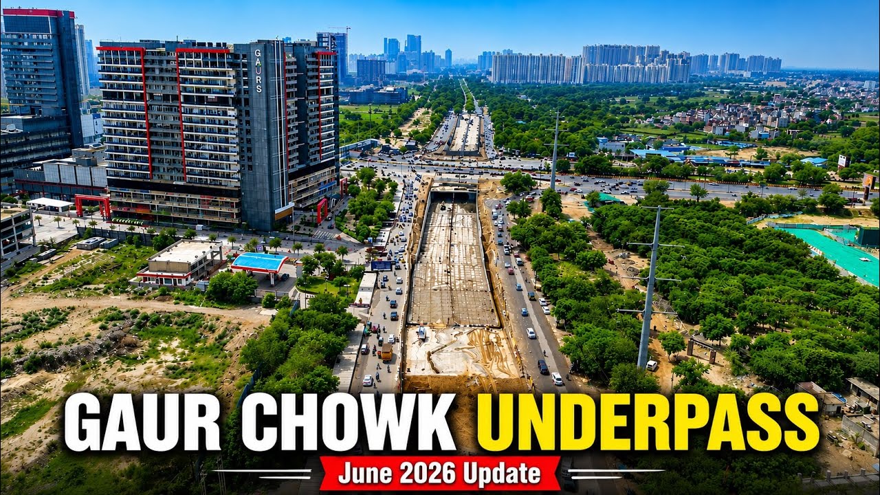 Gaur Chowk Underpass | Greater Noida | June 2026 Update