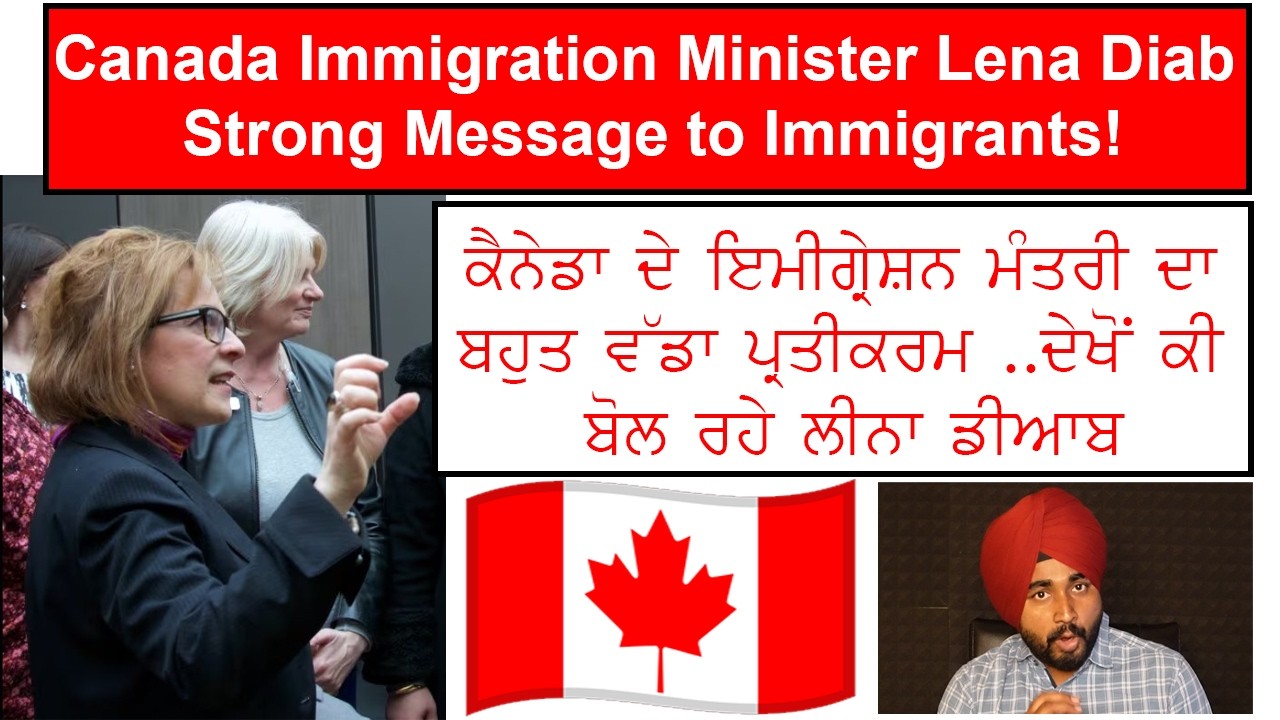 Canada Immigration Minister Lena Diab Strong Message to Immigrants!