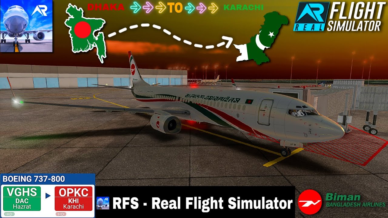 RFS-Real Flight Simulator-DHAKA To KARACHI-Full Flight-B737-800-BANGLADESH AIRLINES-FHD-Real Route