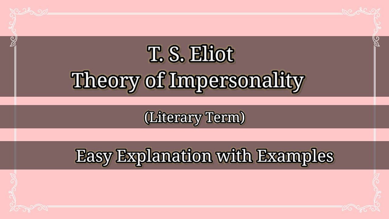 T.S Eliot | Theory of Impersonality | Simple explanation