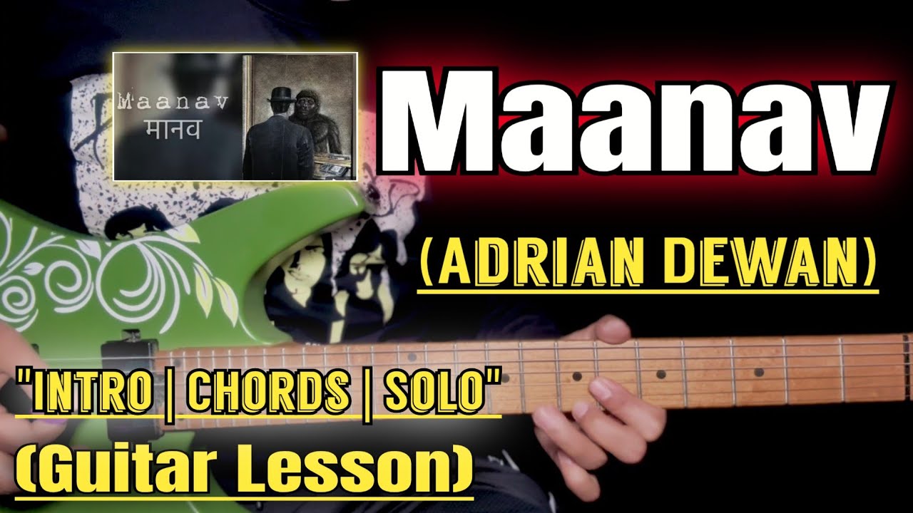 Maanav - Adrian Dewan | Guitar Lesson | Intro Chords & Solo | With Tab |