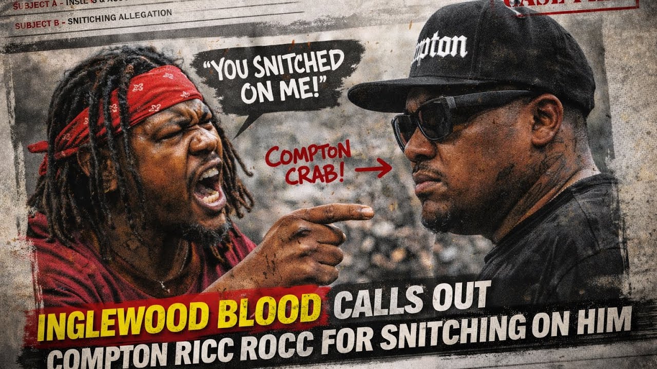 OG BLOOD CALLS COMPTON RICC ROCC A SNITCH AND A COMPTON CRAB