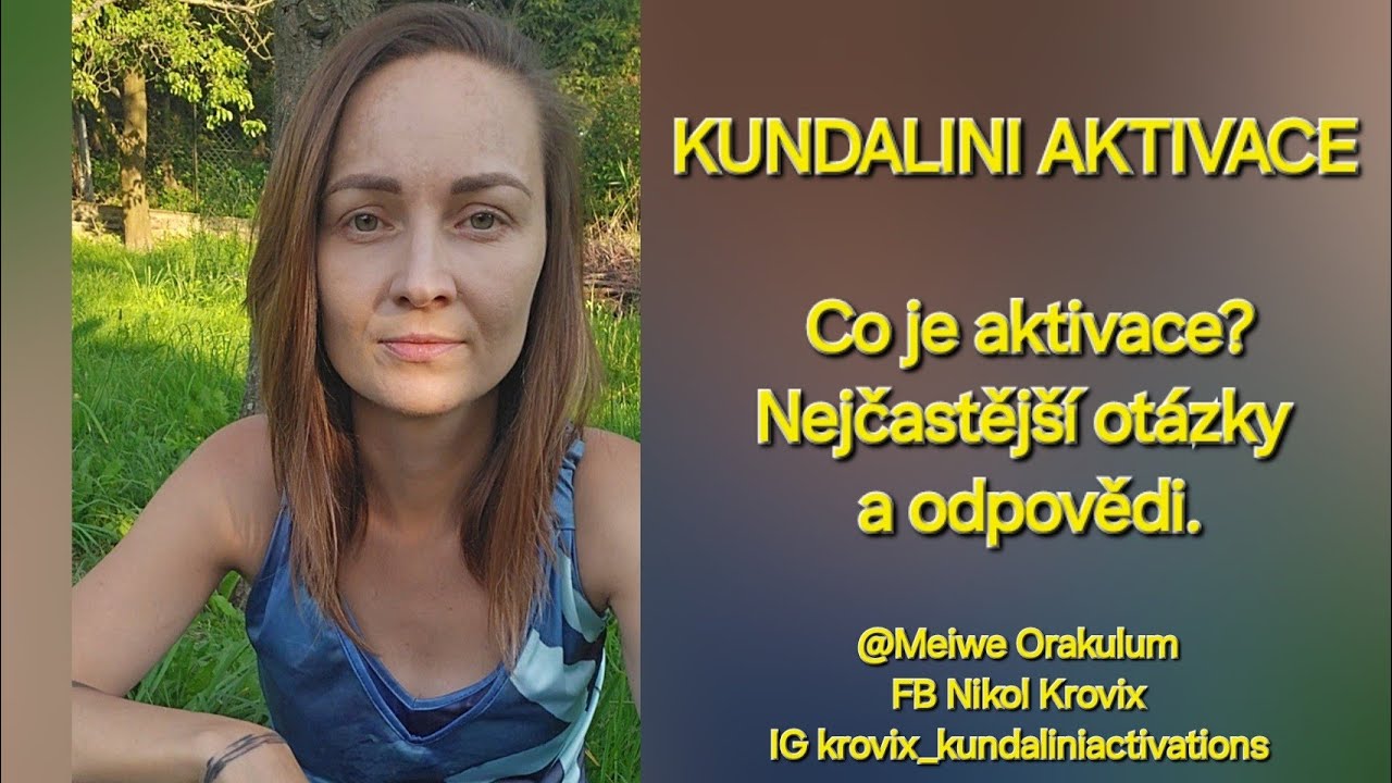Kundalini Aktivace - nejčastěj&scaron;&iacute; dotazy