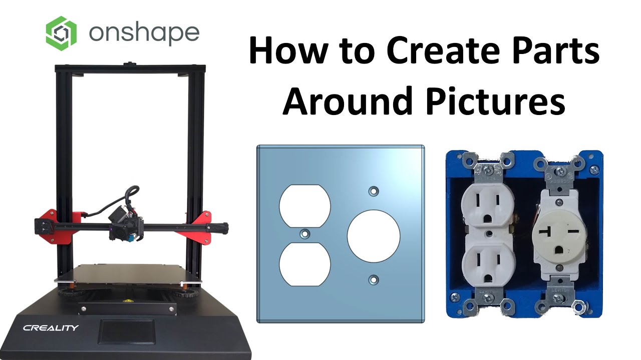 How to Use Pictures in OnShape to Design Parts that Can Be 3D Printed
