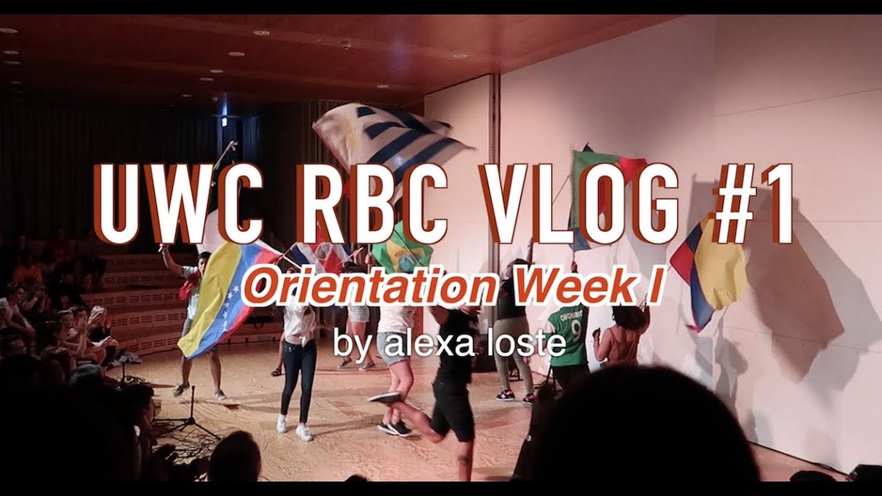 UWC RBC Vlog #1 | Orientation Week I