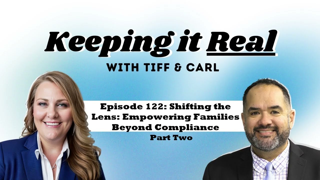 Episode 122: Shifting the Lens: Empowering Families Beyond Compliance Part Two