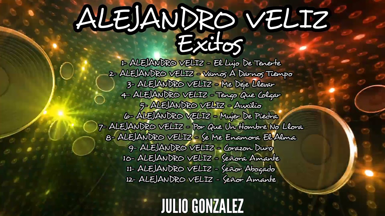 Alejandro Veliz / Exitos | JULIO GONZALEZ DJ