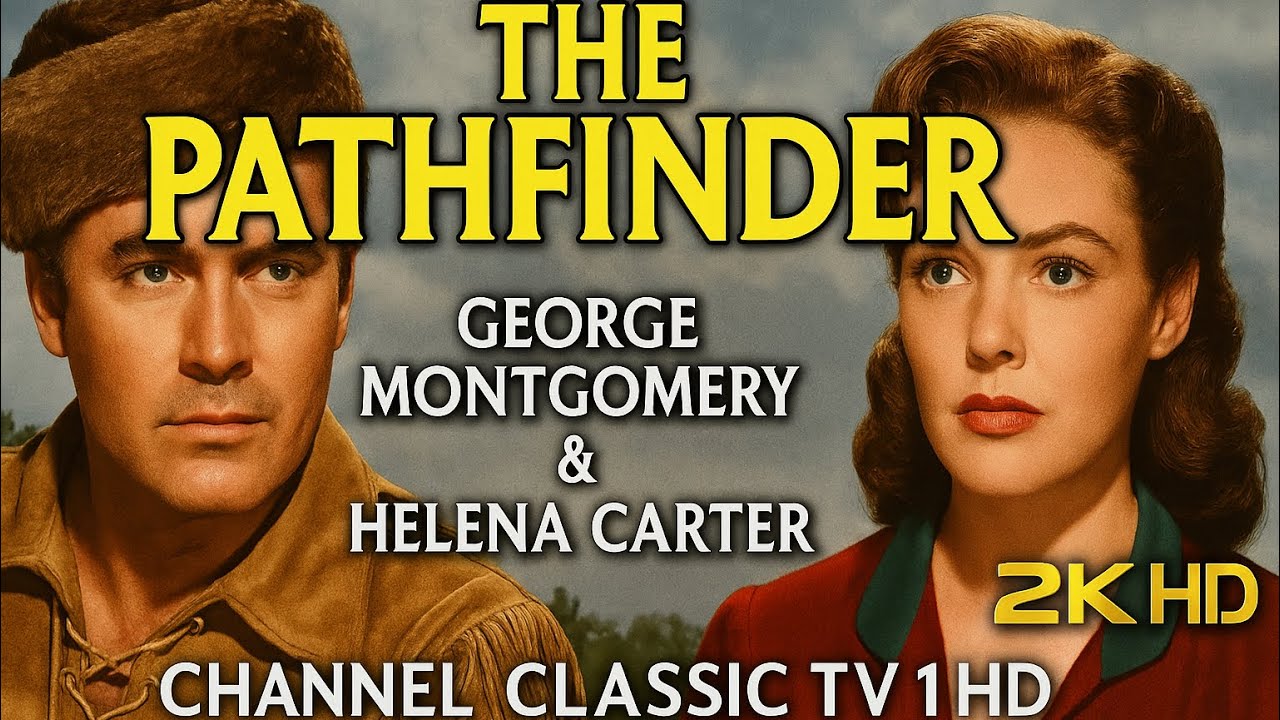 The Pathfinder (1952) | George Montgomery & Helena Carter | 2K HDR | Channel Classic TV 1 HD