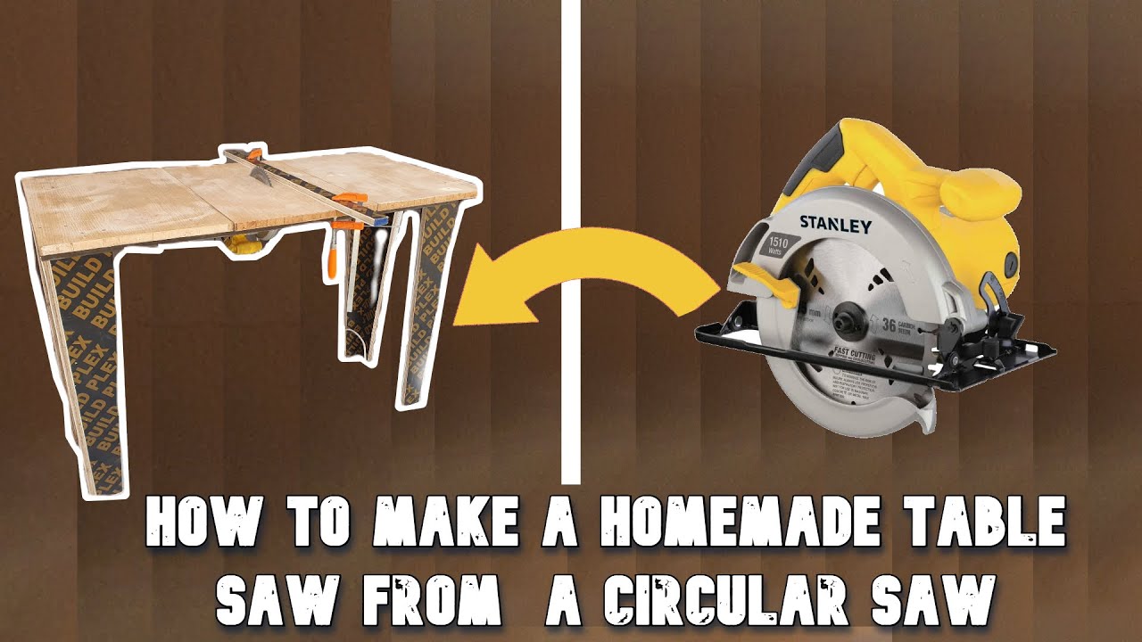 How to make a Homemade Table Saw from  a Circular Saw