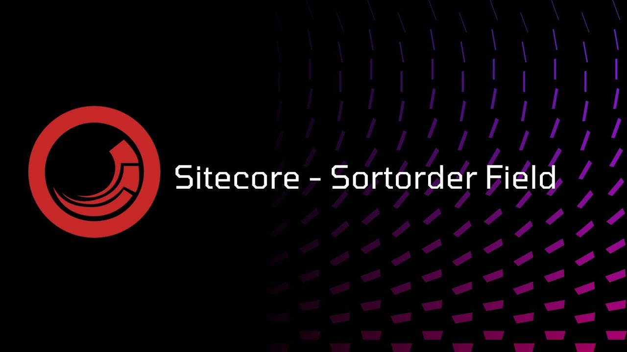 Sitecore - Sortorder Field
