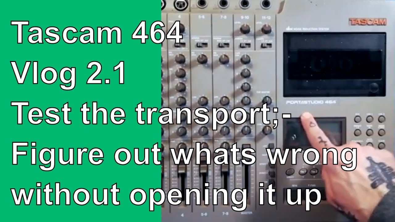 Tascam 464 | 1 | testing the transport