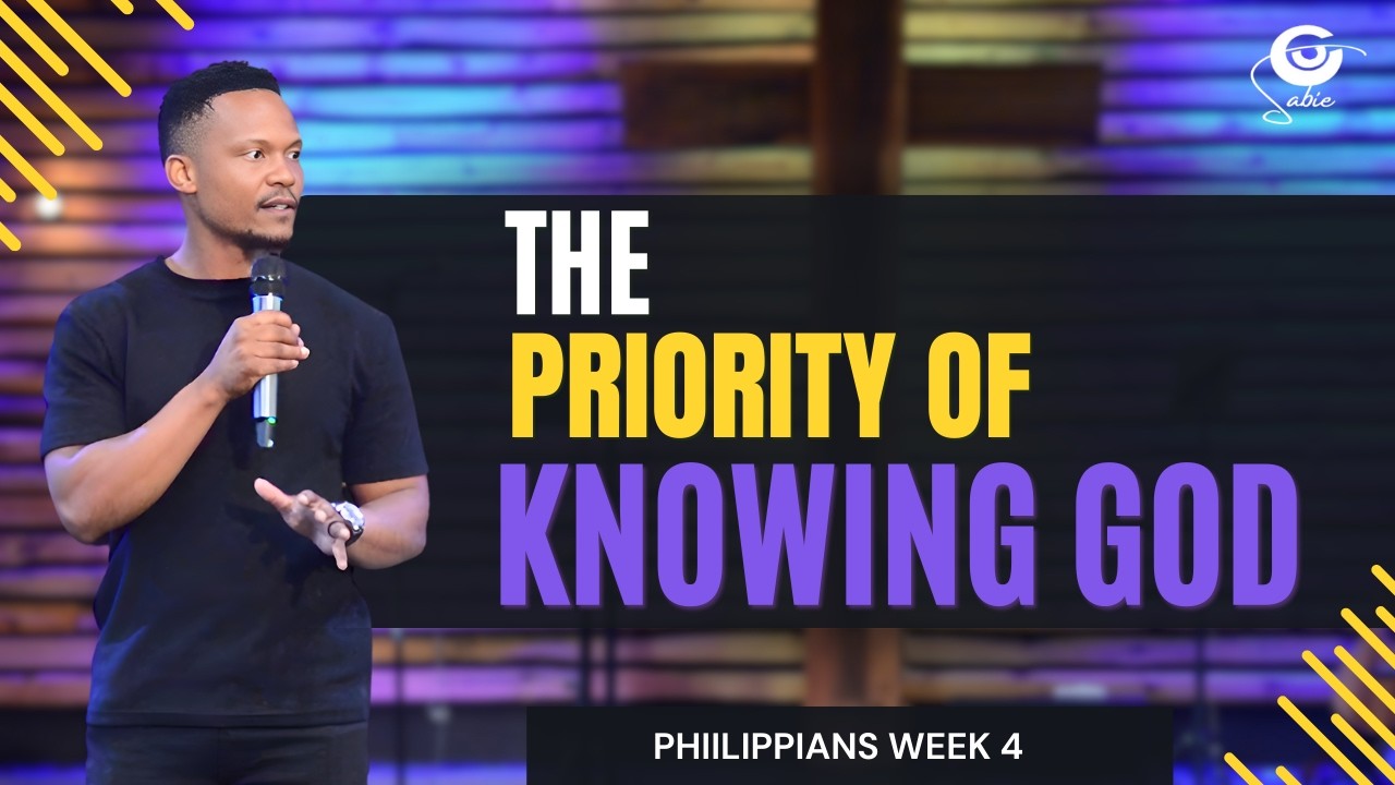 Priority of Knowing God | Philippians 3 | Week 4 — Rhulani Mkhatshwa