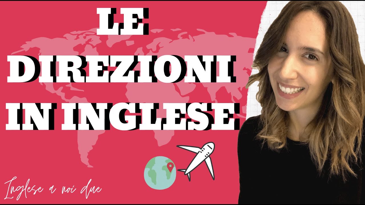 COME CHIEDERE E DARE INDICAZIONI STRADALI IN INGLESE