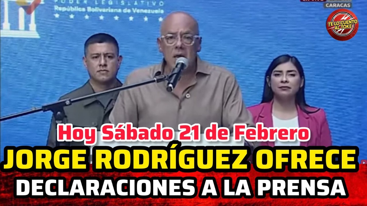 🔴JORGE RODRÍGUEZ OFRECE DECLARACIONES A LA PRENSA HOY SÁBADO 21 DE FEBRERO