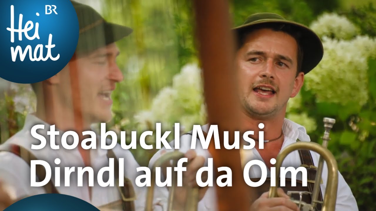 Stoabuckl Musi: Dirndl auf da Oim | BR Heimat - Zsammg'spuit | Volksmusik