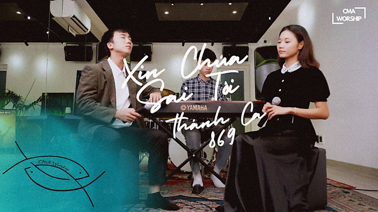 XIN CHÚA SAI TÔI | TC.869 | CMA WORSHIP