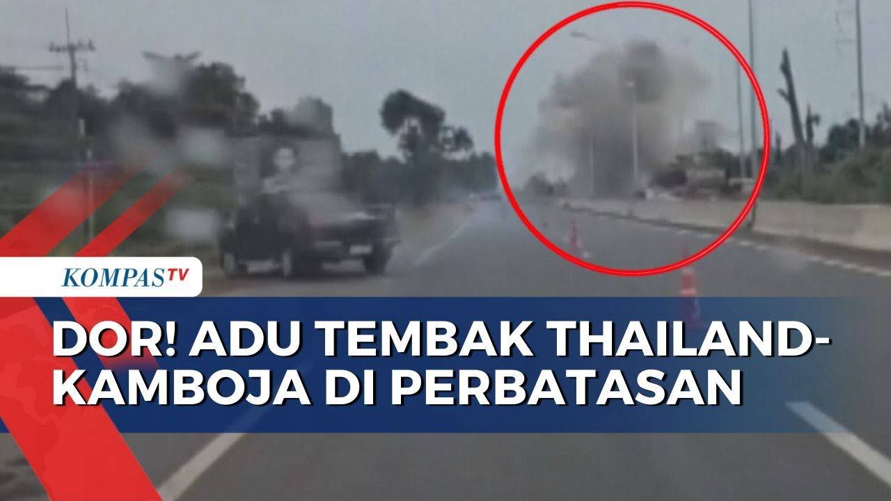 Dor! Dentuman Baku Tembak Thailand-Kamboja di Perbatasan, Warga Panik Berlarian | SAPA MALAM