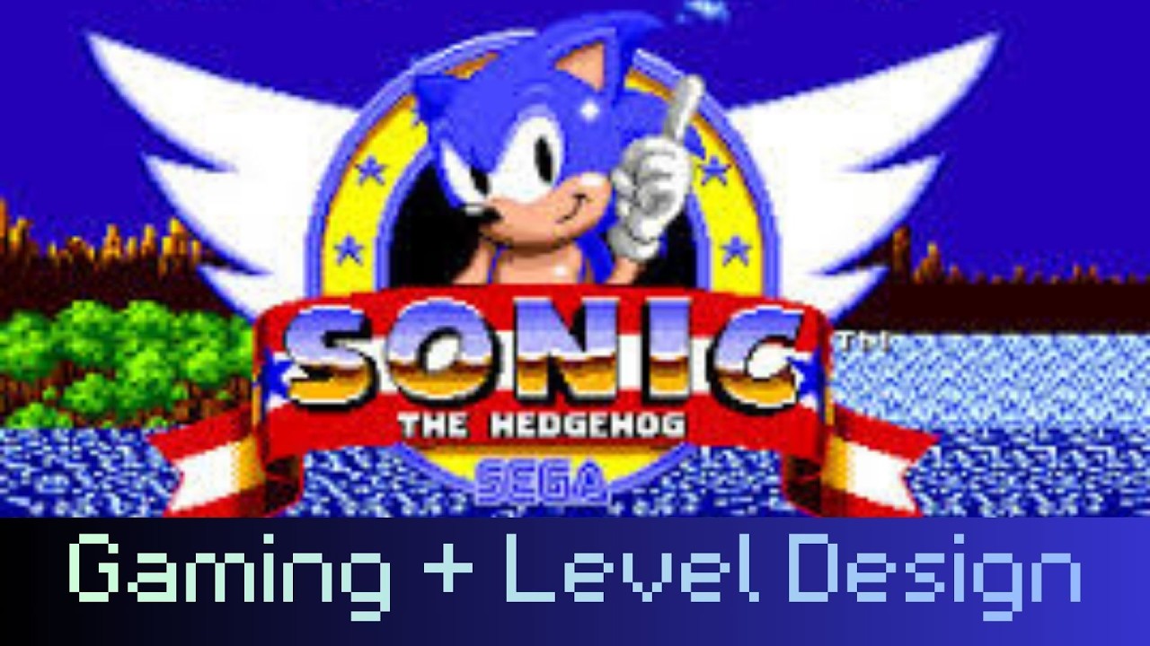 Sonic The Hedgehog (Gaming + Level Design)