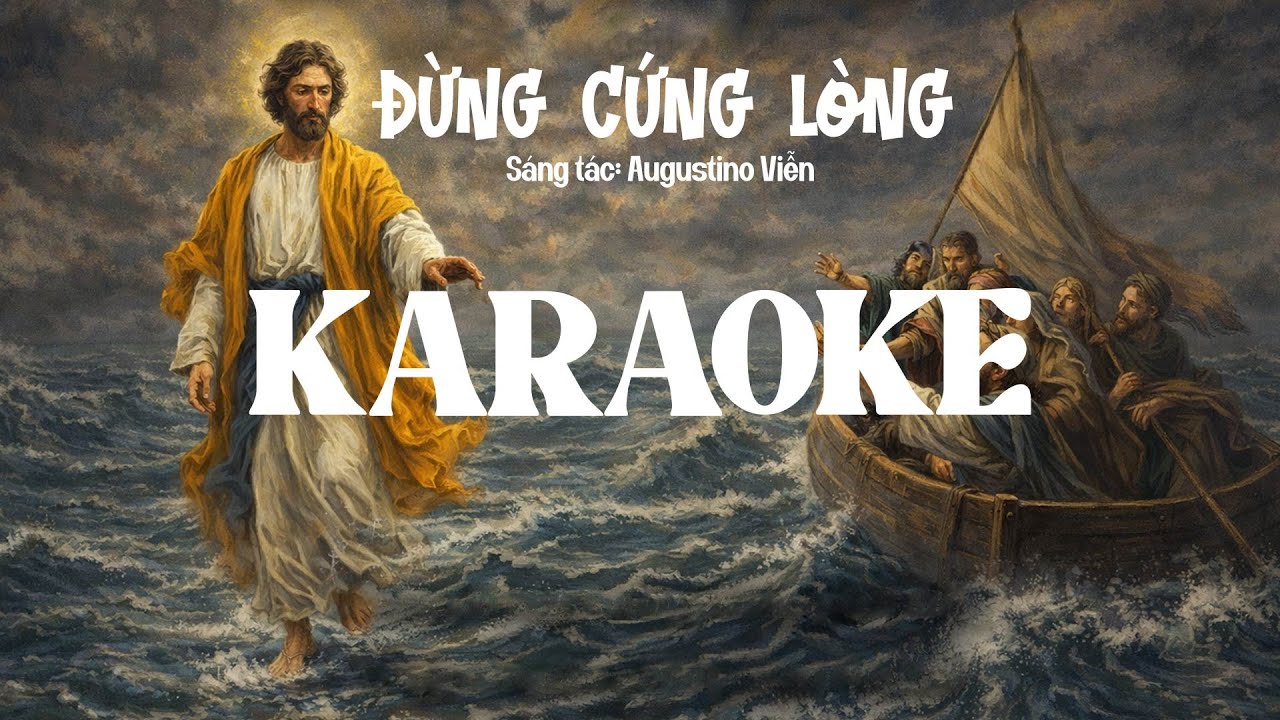 KARAOKE | ĐỪNG CỨNG LÒNG | THÁNH CA | TỰ SÁNG TÁC | AUGUSTINO VIỄN