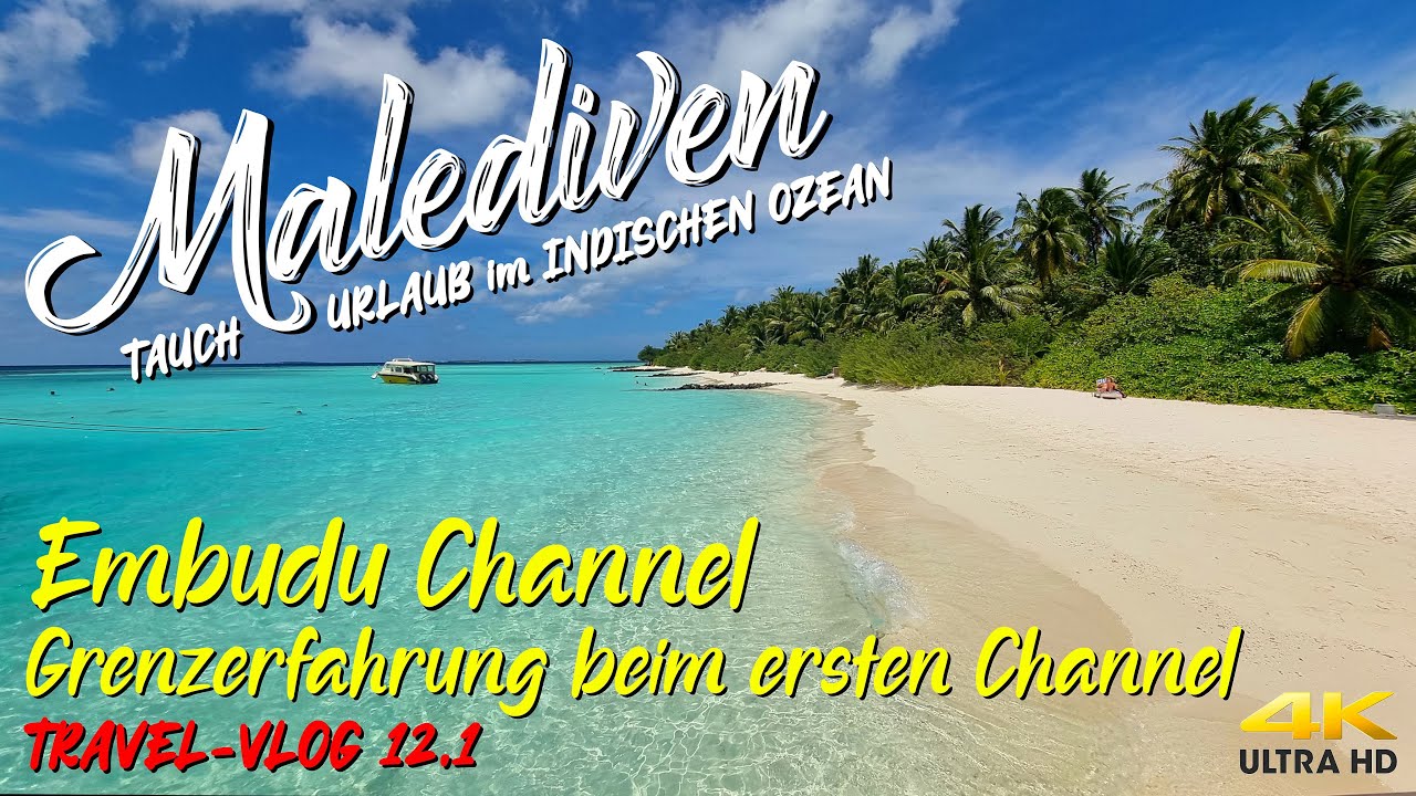 Tauchen auf den MALEDIVEN - Embudu Channel "Grenzerfahrung - Unser ersten Channel" 4K Embudu