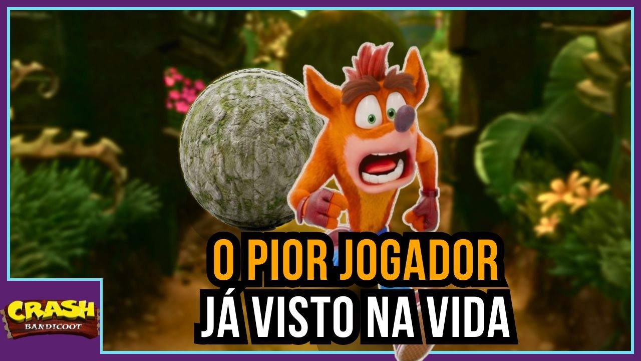 O PIOR JOGADOR JÁ VISTO NA VIDA, MINHA PRIMEIRA VEZ | CRASH BANDICOOT