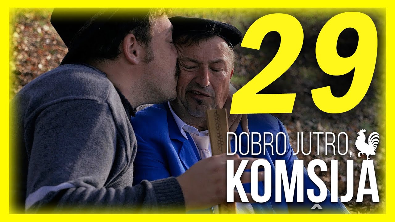 DOBRO JUTRO, KOMŠIJA - EPIZODA 29