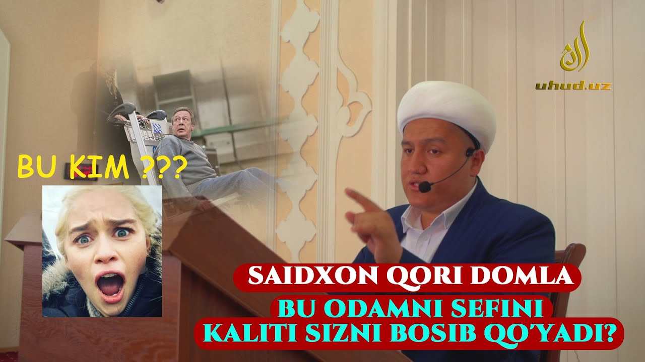 Bu odamni sefini kaliti sizni bosib qo'yadi. Saidxon qori domla