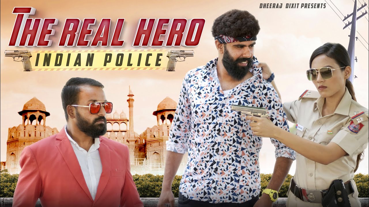THE REAL HERO | INDIAN POLICE | DHEERAJ DIXIT