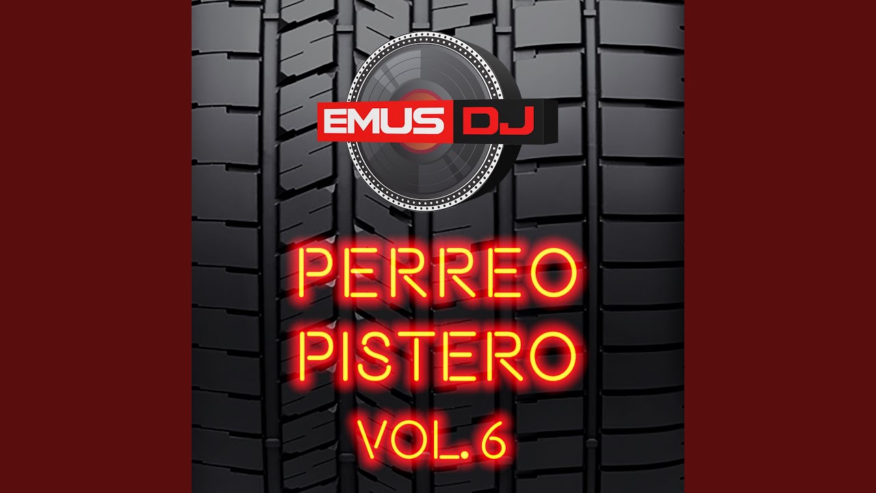Perreo Pistero 6