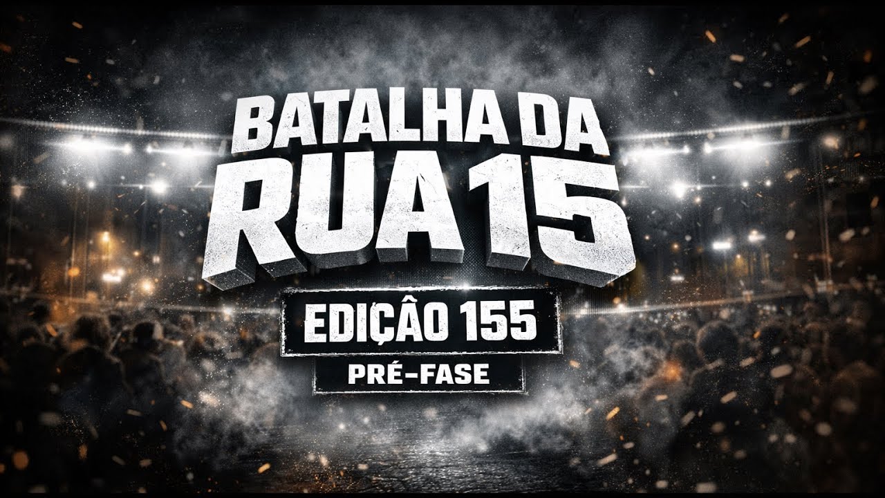 PRÉ FASE BATALHA DA RUA 15 #155