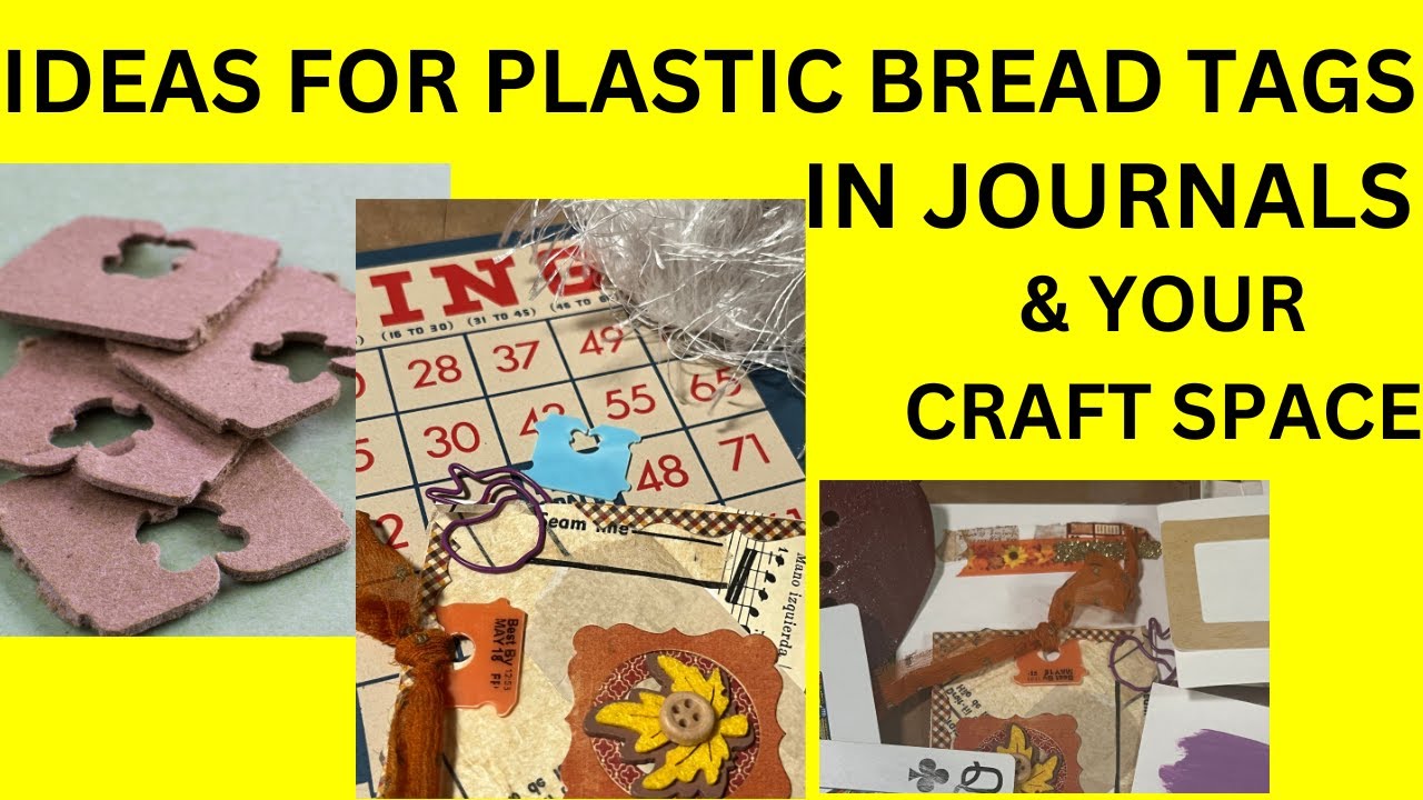 IDEAS FOR PLASTIC BREAD TAGS IN YOUR JOURNALS & CRAFT SPACE