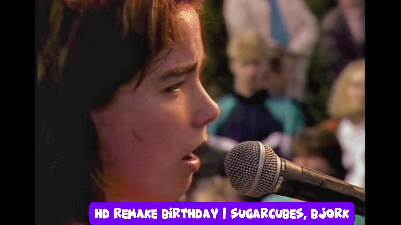 (HD Remake) Birthday | Sugarcubes, Bjork