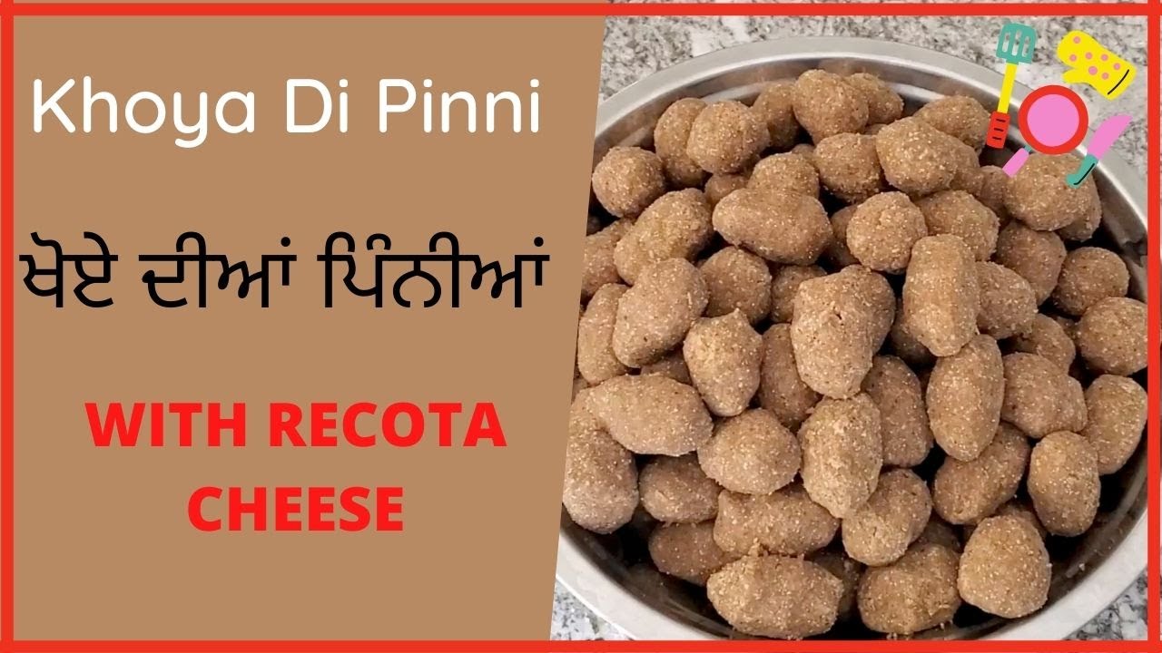 Khoya Di Pinni | Atta Khoya Pinni I ਖੋਏ ਦੀਆਂ ਪਿੰਨੀਆਂ WITH RECOTA CHEESE