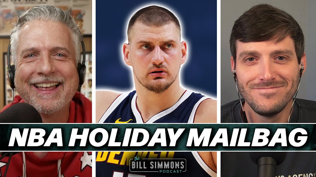 An NBA Holiday Mailbag and the Jokic Scare With Rob Mahoney | The Bill Simmons Podcast