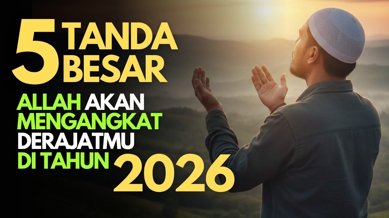 Allah Akan Mengangkat Derajatmu di Tahun 2026:inilah 5 Tandanya.