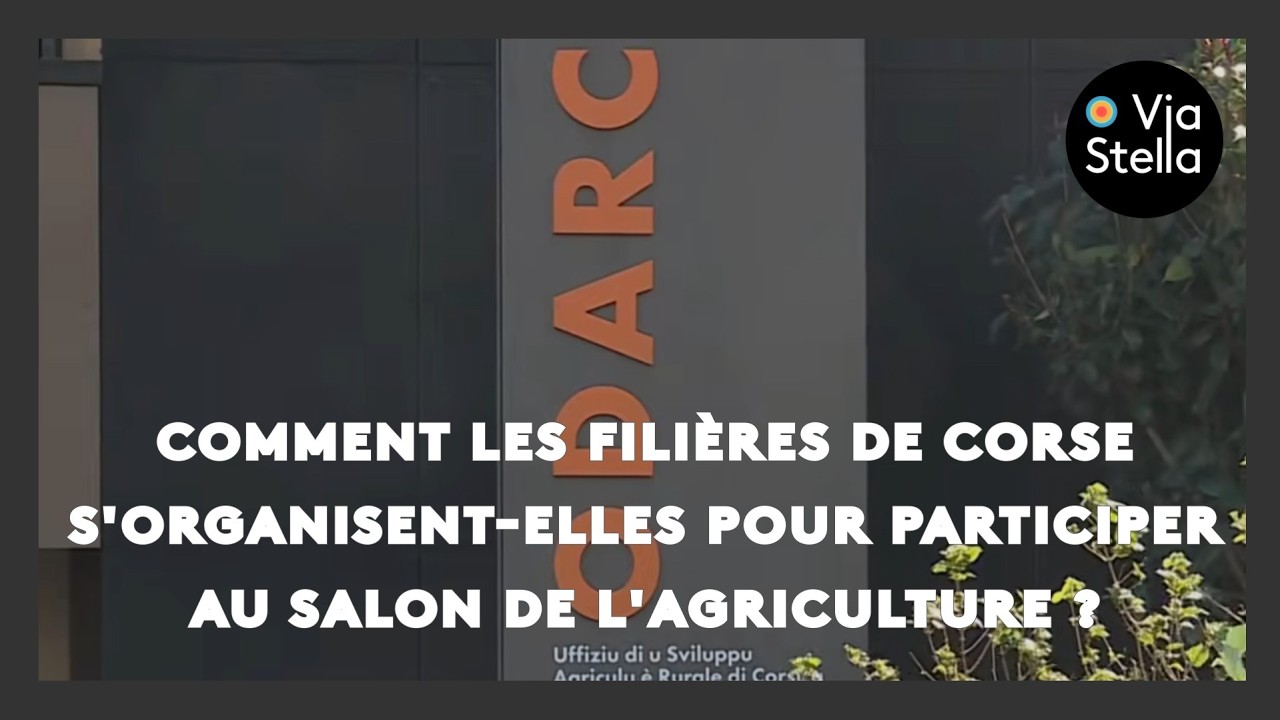 Comment les filières de Corse s'organisent-elles pour participer au salon de l'agriculture ?
